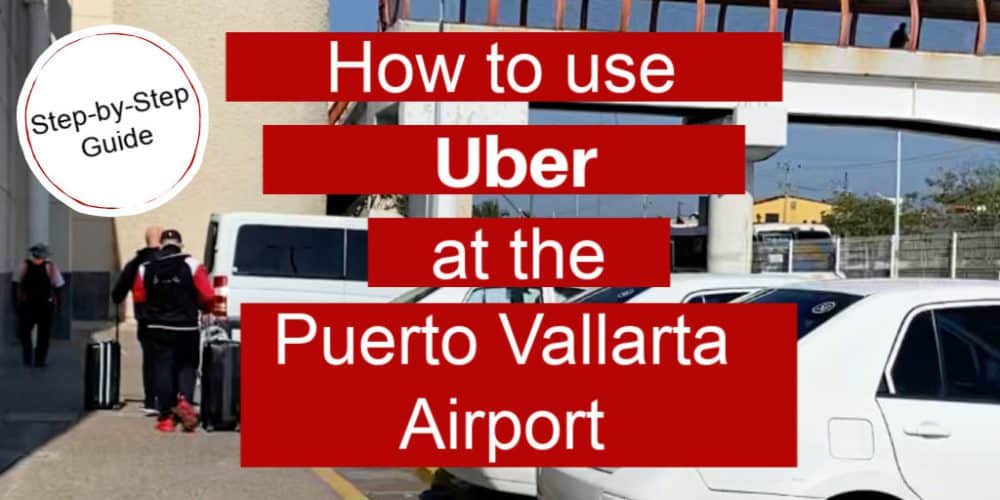 How to use Uber at the Puerto Vallarta Airport