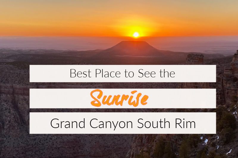 Best place to see the sunrise at Grand Canyon South Rim