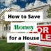 13 ways to save money for a house