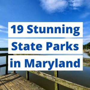 19 Stunning State Parks in Maryland