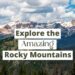Explore the Amazing Rocky Mountains