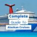 Complete Guide to Alaskan Cruises