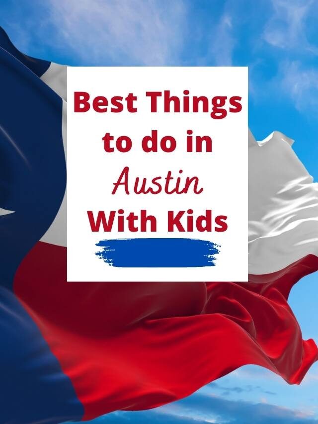 Best Things to do in Austin With Kids
